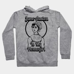 Jane Austen is my HOMEGIRL Hoodie